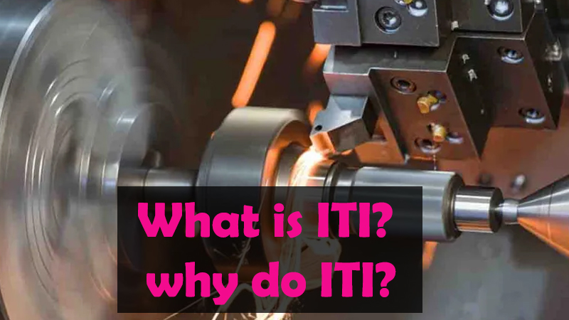 ITI क्या है? और क्यों करें?