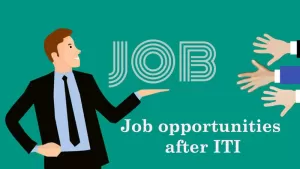 ITI के बाद नौकरी के अवसर